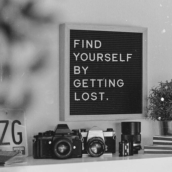 Find Yourself By Getting Lost sign